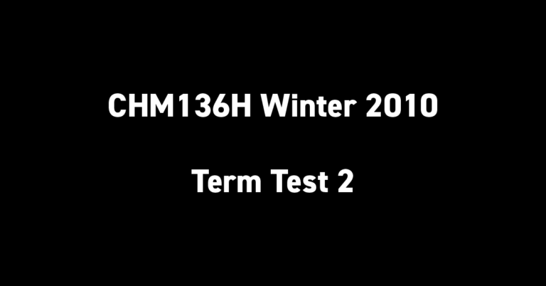 CHM136H Winter 2010 Term Test 2