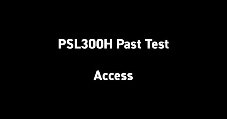 PSL300H Past Test Access