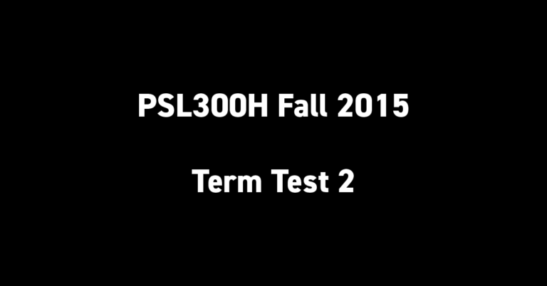 PSL300H Fall 2015 Term Test 2