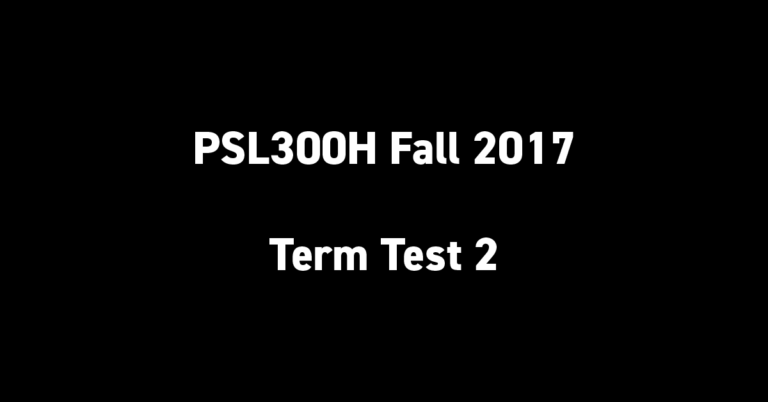 PSL300H Fall 2017 Term Test 2