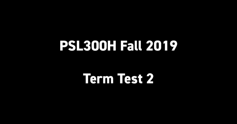 PSL300H Fall 2019 Term Test 2