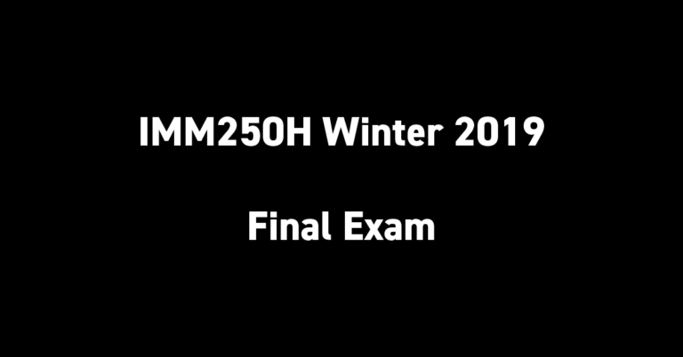 IMM250H Winter 2019 Final Exam