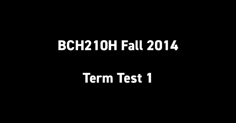 BCH210H Fall 2014 Term Test 1