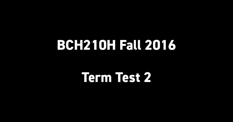 BCH210H Fall 2016 Term Test 2