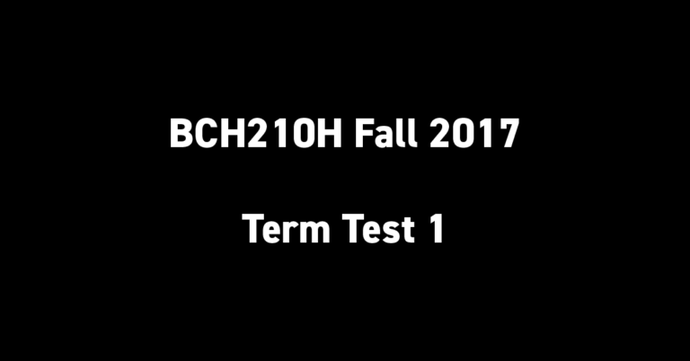 BCH210H Fall 2017 Term Test 1