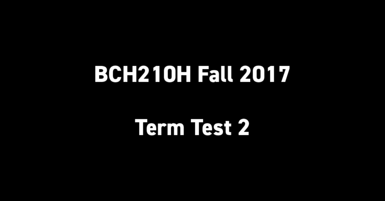 BCH210H Fall 2017 Term Test 2