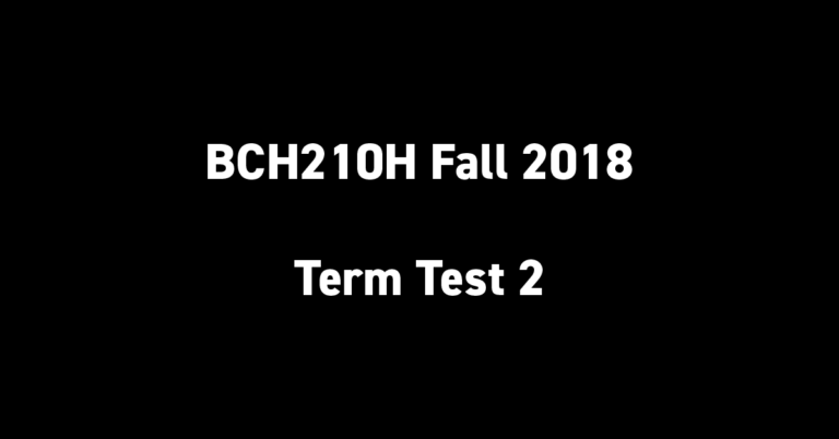 BCH210H Fall 2018 Term Test 2