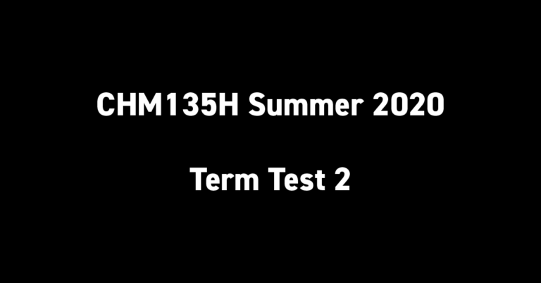 CHM135H Summer 2020 Term Test 2