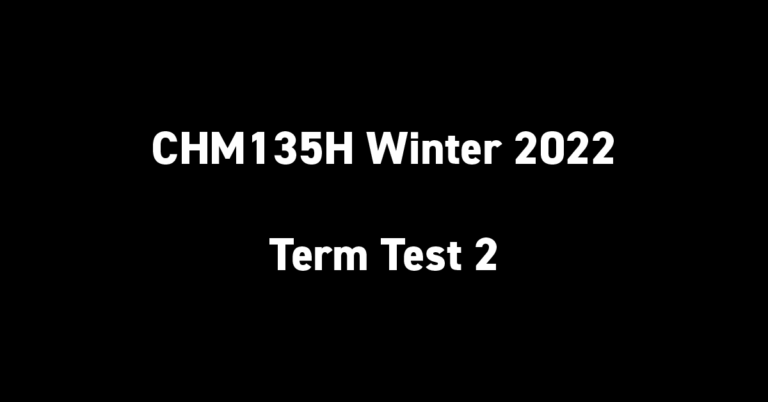 CHM135H Winter 2022 Term Test 2