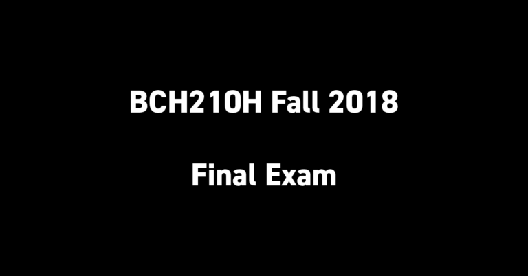 BCH210H Fall 2018 Final Exam