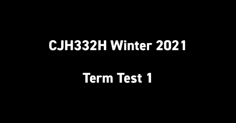 CJH332H Winter 2021 Term Test 1