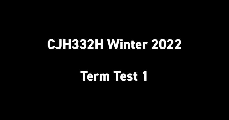 CJH332H Winter 2022 Term Test 1