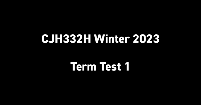 CJH332H Winter 2023 Term Test 1