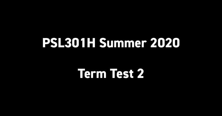 PSL301H Summer 2020 Term Test 2