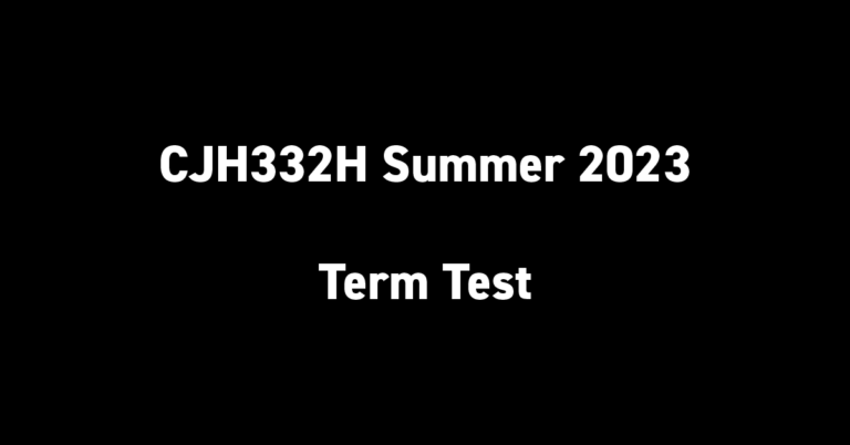 CJH332H Summer 2023 Term Test