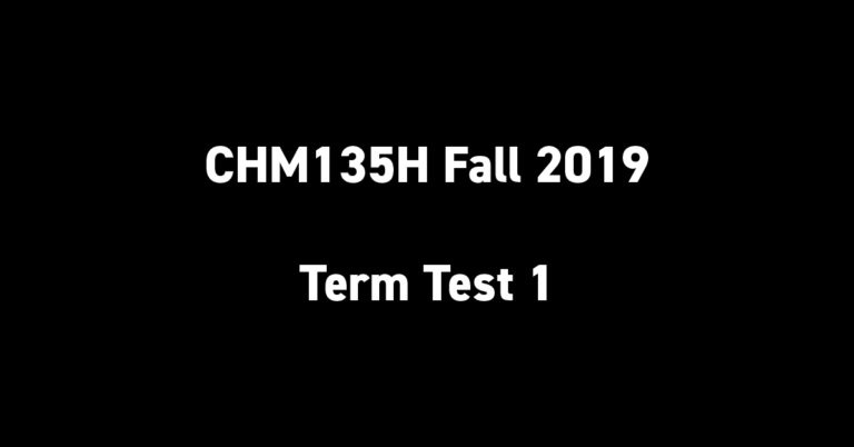 CHM135H Fall 2019 Term Test 1