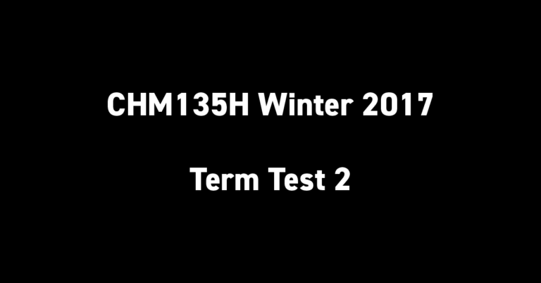 CHM135H Winter 2017 Term Test 2