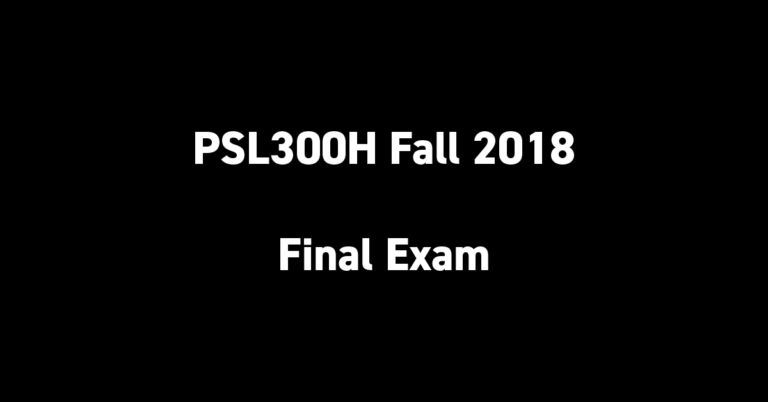 PSL300H Fall 2018 Final Exam