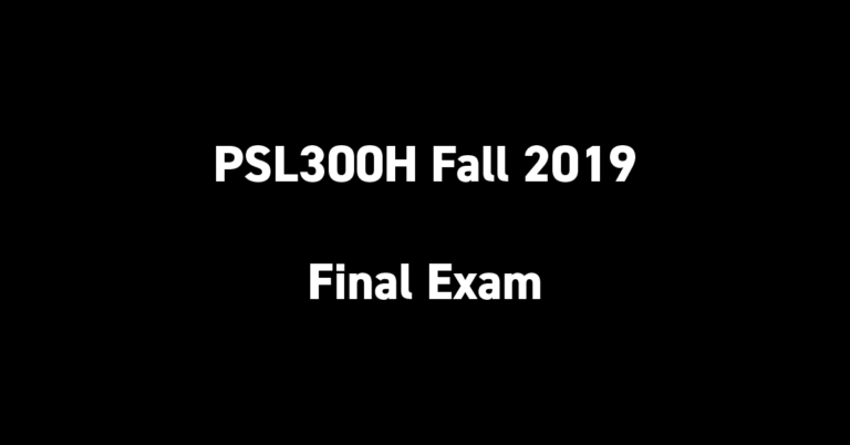 PSL300H Fall 2019 Final Exam