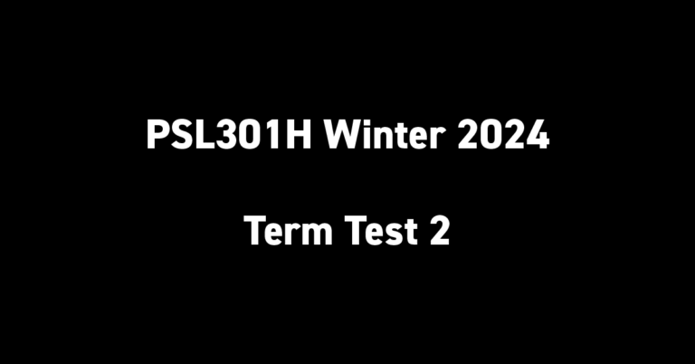 PSL301H Winter 2024 Term Test 2