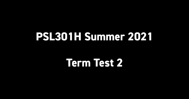 PSL301H Summer 2021 Term Test 2